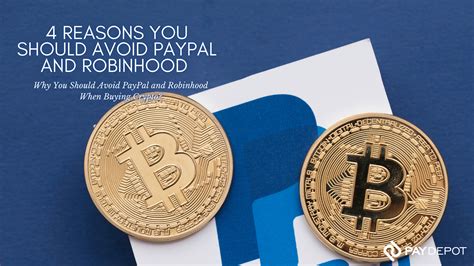 4 reasons you should avoid paypal and robinhood when buying crypto paydepot