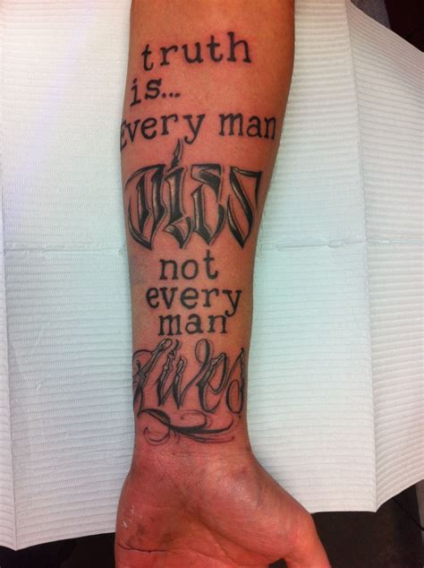 my new ink truth is Every man DIES not every man LIVES | Tattoo quotes, Every man, Truth