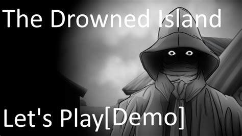 The Drowned Island Demo Horror Game Lets Play Youtube