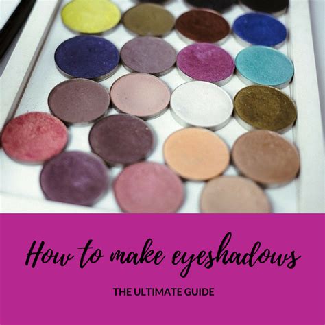 How To Make Eyeshadows Ultimate Guide Diy Eyeshadow Homemade