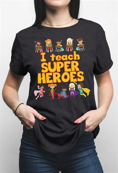 I Teach Super Heroes I Want This Tshirt Love The Diversity Of The