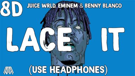Juice Wrld Eminem And Benny Blanco Lace It 8d Audio Use