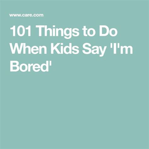 30 Things To Do When Kids Say ‘im Bored Kids Sayings Im Bored