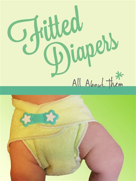 Fitted Cloth Diapers All About Them