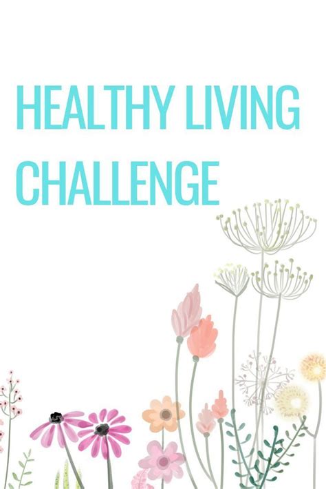 Healthy Living Challenge 7 Steps To Healthy Living Create A Healthy