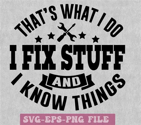 Thats What I Do I Fix Stuff And I Know Svg Funny Dad Etsy Australia
