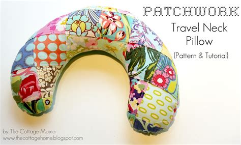 Patchwork Travel Neck Pillow Pattern And Tutorial The Cottage Mama