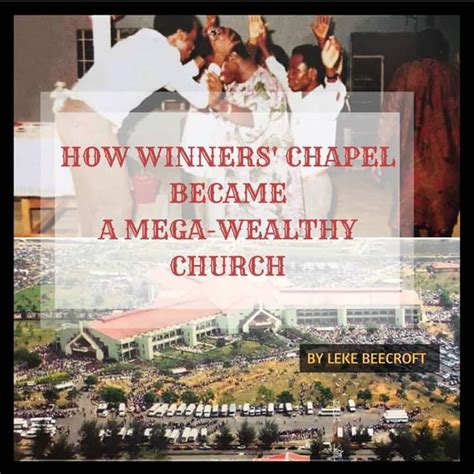 How Winners Chapel Became A Mega Wealthy Church By Leke Beecroft