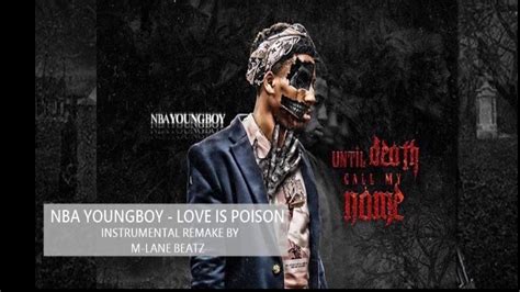 Nba Youngboy Love Is Poison Reproduction Beat Youtube