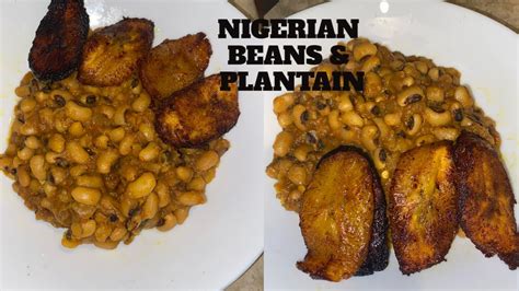 How To Cook The Best Nigerian Beans And Plantain Youtube