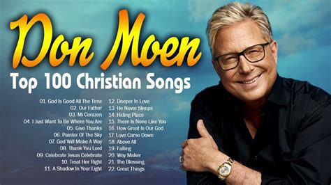 God Is Good All The Time Don Moen Christian Best Songs 2021 Touching