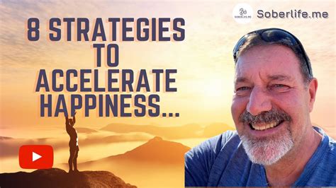 How To Be Happy 8 Strategies To Accelerate Happiness Sober Life Me