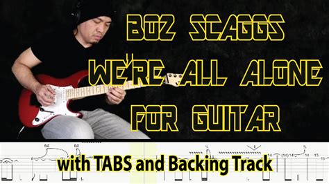 Boz Scaggs Were All Alone Guitar Version With Tabs And Backing Track