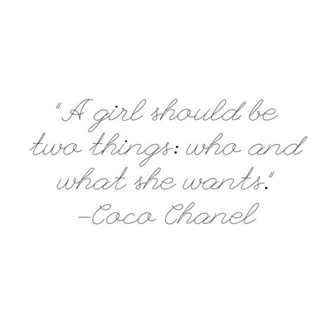 “a Girl Should Be Two Things Who And What She Wants” Quotes To Live By Quotes Me Quotes