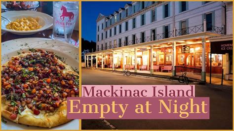 Mackinac Island Empty At Night Dinner At Pink Pony Youtube