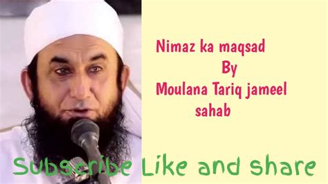 Nimaz Ka Maqsad By Moulana Tariq Jameel Sahab Islamic Videos Youtube