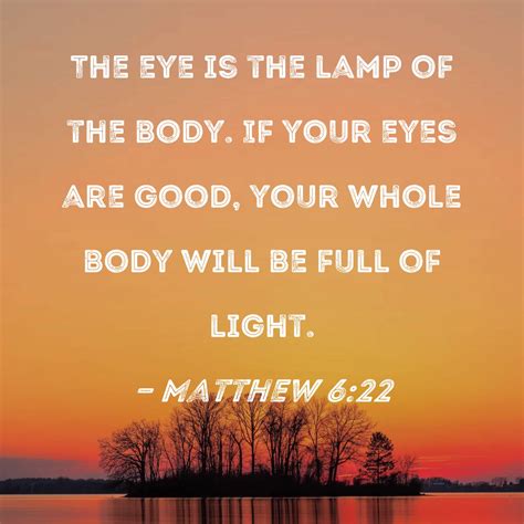 Matthew 622 The Eye Is The Lamp Of The Body If Your Eyes Are Good