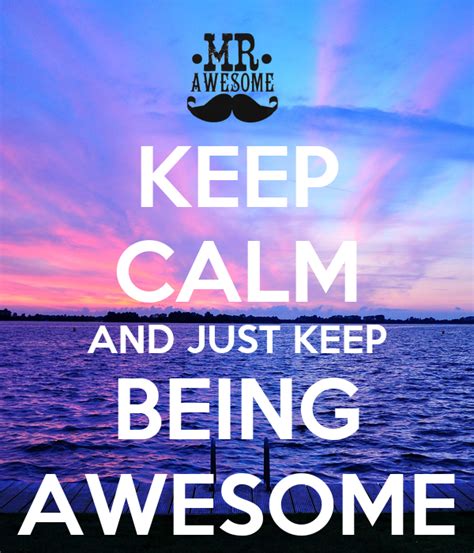 Keep Calm And Just Keep Being Awesome Poster Amber