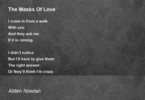 The Masks Of Love Poem By Alden Nowlan Poem Hunter