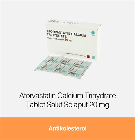 Atorvastatin Calcium Trihydrate Tablet Salut Selaput 20 Mg Kegunaan