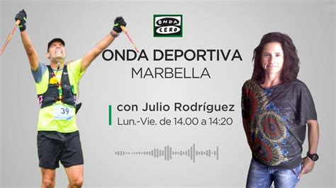 Onda Deportiva Marbella Miércoles 17 De Mayo De 2023 Onda Cero Radio