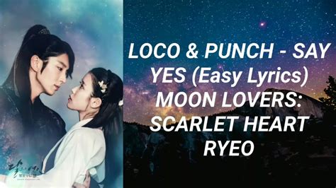 Loco And Punch Say Yes Easy Lyrics Moon Lovers Scarlet Heart Ryeo