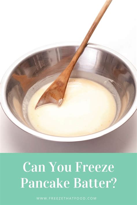 Can You Freeze Pancake Batter Freeze That Food