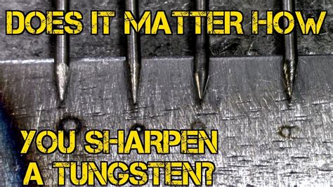 Tfs Tig Simple Does It Matter How You Sharpen Tungsten Youtube