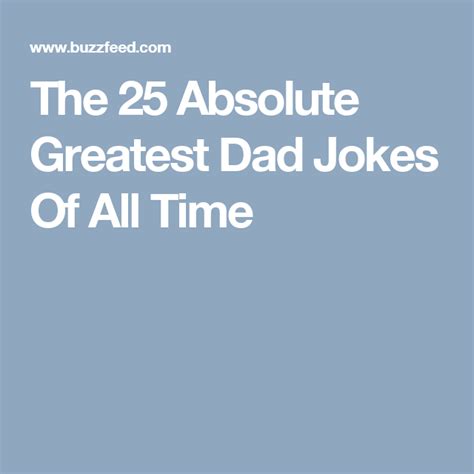 The 25 Absolute Greatest Dad Jokes Of All Time Dad Jokes Jokes Dads