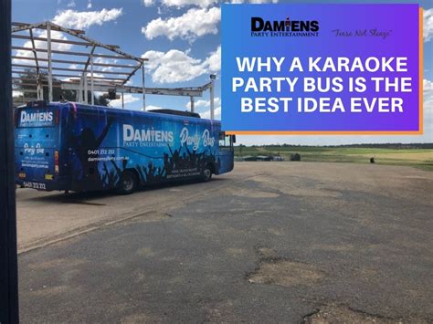 Why A Karaoke Party Bus Is The Best Idea Ever Damiens Party Entertainment