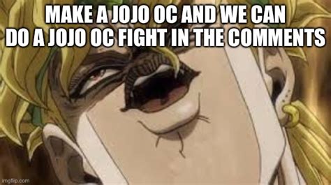 Jojo Oc Comments Section Fight Imgflip