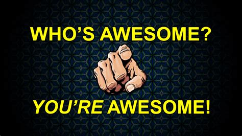 Free Download Whos Awesome Youre Awesome 1680x1050 For Your Desktop