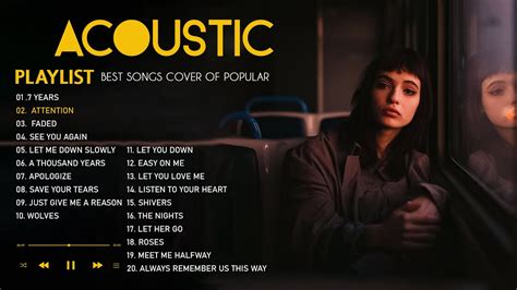 The Best Acoustic Covers Of Popular Songs All Time Sad Love Songs