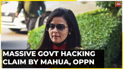 Govt Trying To Hack Into My Phone Email Mahua Moitra Several Oppn Mps Also Claim Similar