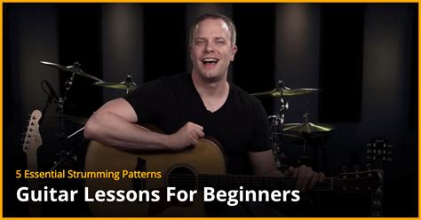 5 Essential Strumming Patterns Free Guitar Lessons