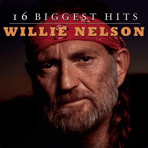 Willie Nelson 16 Biggest Hits Lyrics And Tracklist Genius