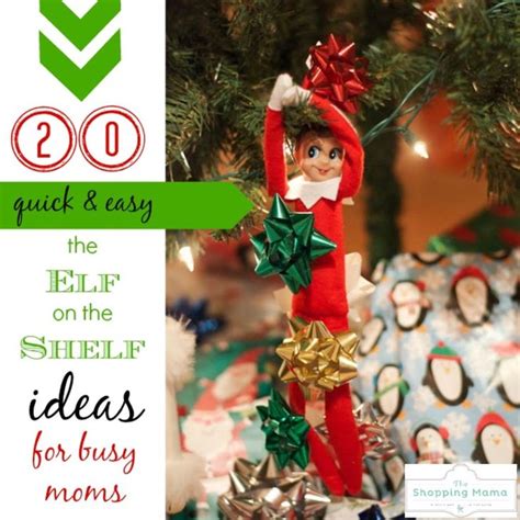 20 Quick And Easy Elf On The Shelf Ideas For Busy Moms Elf On The