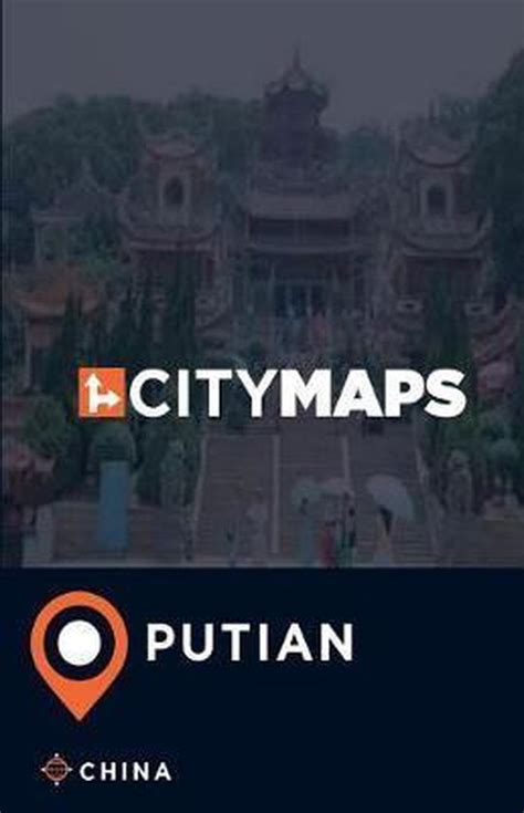 City Maps Putian China James Mcfee 9781545137307 Boeken