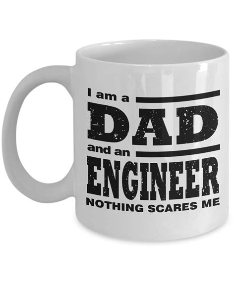 I Am A Dad And An Engineer Nothing Scares Me Fathers Day T Best