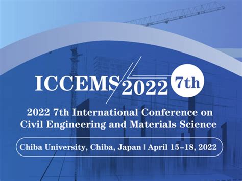 2022 7th International Conference On Civil Engineering And Materials