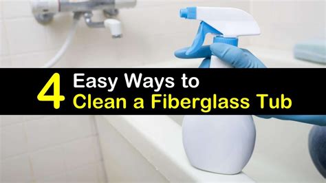 4 Easy Ways To Clean A Fiberglass Tub Fiberglass Tub Cleaner Borax