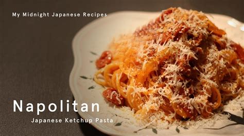 Surprisingly Good Napolitan Japanese Ketchup Pasta Japanese Recipes