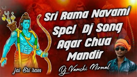 Agar Chua Mandir Sri Rama Navami Spcl Dj Song Dj Vamshi Nirmal Youtube