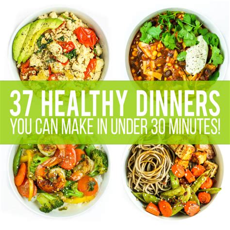 37 healthy 30 minute dinners healthy weeknight dinners dinner 30 min meals