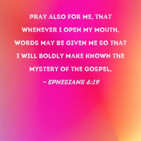 Ephesians 619 Pray Also For Me That Whenever I Open My Mouth Words