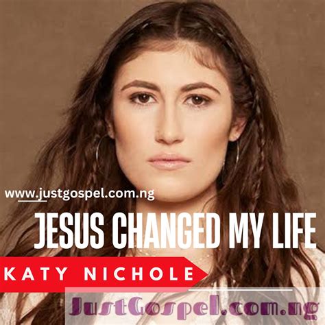 Katy Nichole Jesus Changed My Life Full Album Mp3 Download Lyrics