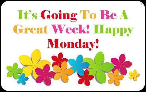 It's Going To Be A Great Week! Happy Monday! monday monday ...