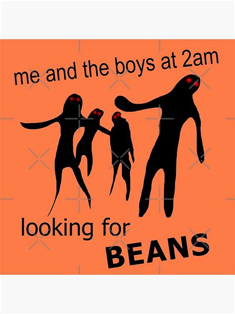 Póster Me And The Boys At 2am Looking For Beans Meme De Barnyardy