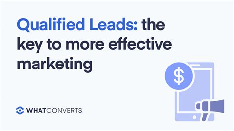 Qualified Leads The Key To More Effective Marketing Whatconverts