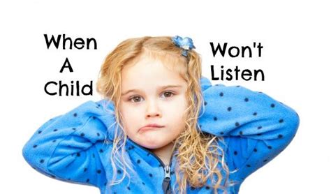 What To Do When A Child Wont Listen Yummymummyclubca